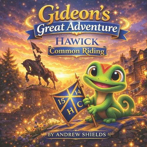 Gideon's Great Adventure to Hawick Common Riding