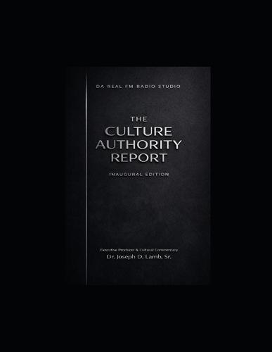 The Culture Authority Report: Inaugural Edition: Cultural Analysis for the Noise Era