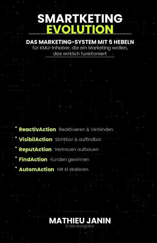 Smartketing Evolution: Erneuern Sie das Marketing Ihres KMU im Zeitalter der künstlichen Intelligenz -- Schweizer Ausgabe