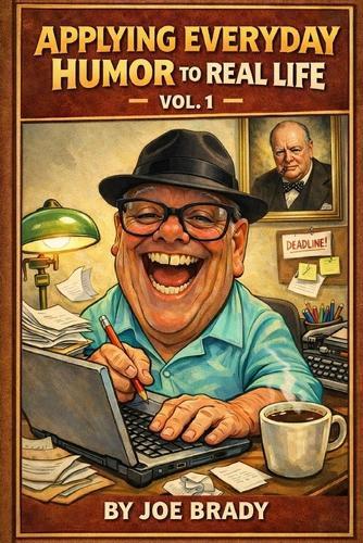 Applying Everyday Humor to Real Life Vol 1