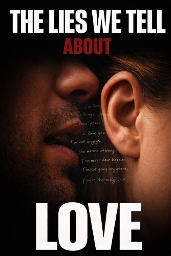 The Lies We Tell About Love