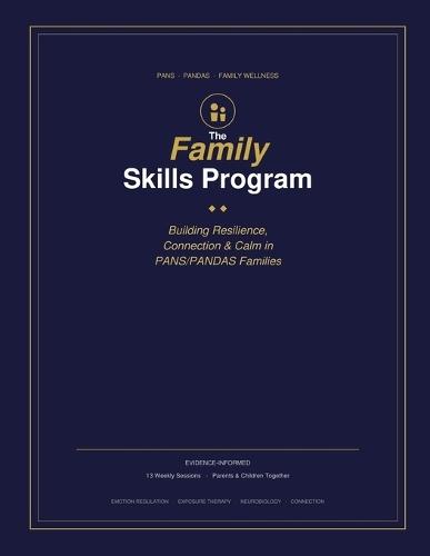 The Family Skills Program: Building Resilience in PANS/PANDAS Families