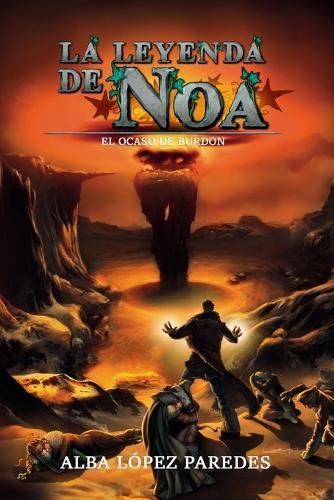 La leyenda de Noa. El ocaso de Burdon (Nándidor 6)
