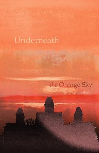 Underneath the Orange Sky: A Philosophical Memoir on Identity, Ambition and Becoming - The Foundation Text for Manifesto