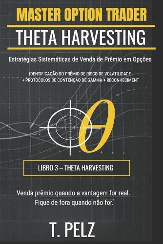 Venda de Prêmio (Série Master Option Trader): Estratégias Sistemáticas de Venda de Prêmio em Opções