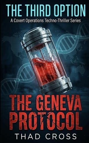 The Geneva Protocol: An Action-Packed Black Ops and Conspiracy Thriller