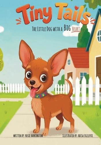Tiny Tails: The Little Dog with a Big Heart