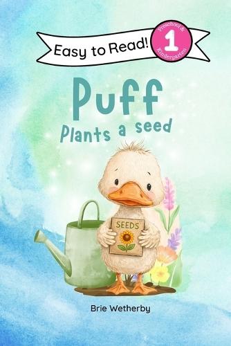 Puff Plants a Seed: Preschool and Kindergartener Level One Easy Reader