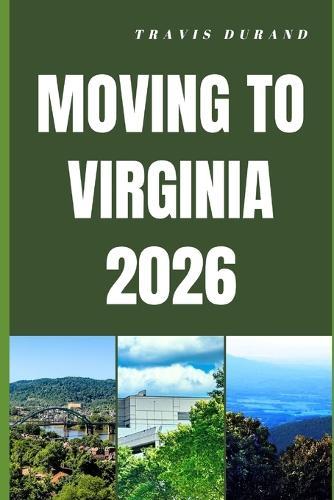 Moving to Virginia 2026: Discover Virginia's Cost of Living, Housing, Careers, and Communities Before You Move