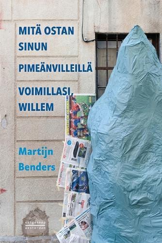 Mitä ostan sinun pimeänvilleillä voimillasi, Willem: Runokokoelma pimeydestä, rakkaudesta ja kielen hurjuudesta
