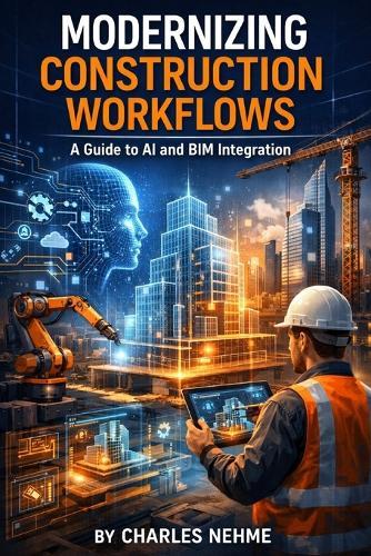 Modernizing Construction Workflows: A Guide to AI and BIM Integration