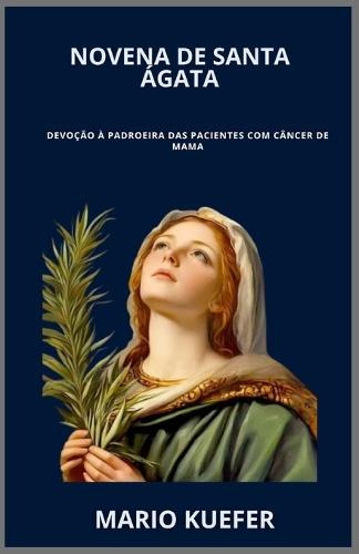 Novena de Santa Ágata: Devoção à padroeira das pacientes com câncer de mama (Portuguese Translation)