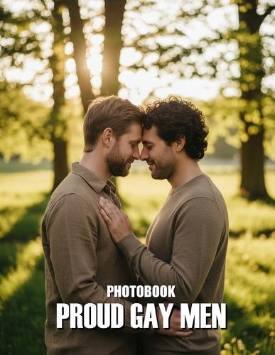 Proud Gay Men Photobook: Celebrate Authentic Male Beauty And Queer Pride Through Artistic Portraits