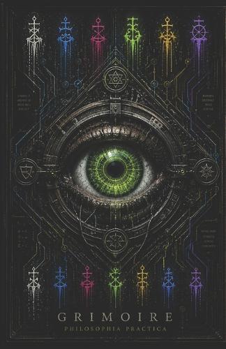 THE CodeX GRIMOIRE PHILOSOPHIA PRACTICA: The Operational Key