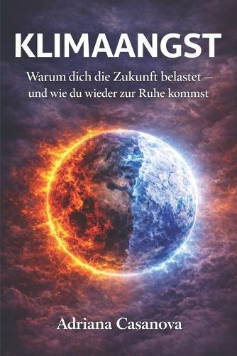 Klimaangst: Warum dich die Zukunft belastet - und wie du wieder zur Ruhe kommst