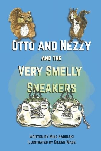 Otto and Nezzy and the Very Smelly Sneakers