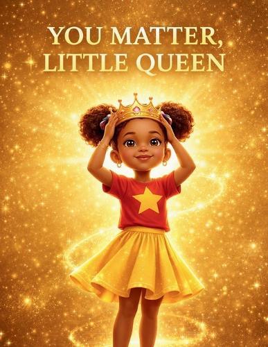 You Matter, Little Queen