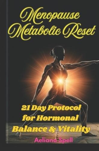 Menopause Metabolic Reset: 21 Day Protocol for Hormonal Balance & Vitality