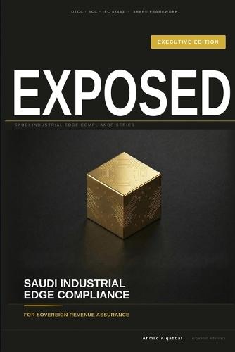 Saudi Industrial Edge Compliance: Executive Edition - For Sovereign Revenue Assurance