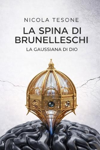 La spina di Brunelleschi: La gaussiana di Dio.