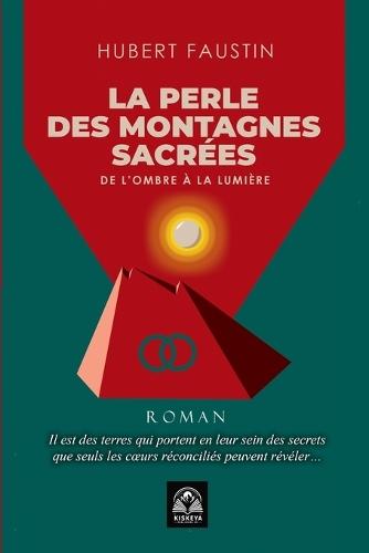 La Perle des Montagnes Sacrées: De l'Ombre à la Lumière