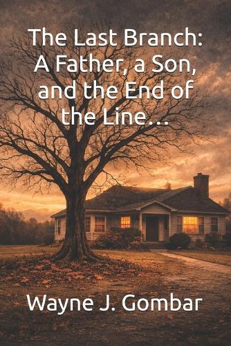 The Last Branch: A Father, a Son, and the End of the Line...