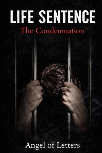 Life Sentence: The Condemnation