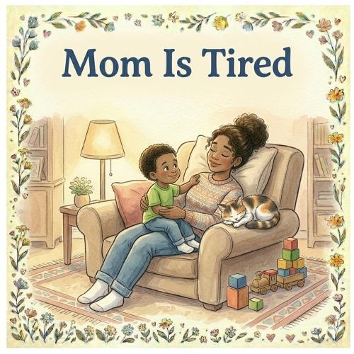 Mom Is Tired