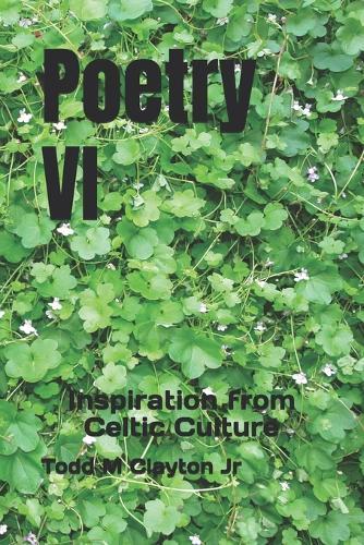 Poetry VI: Inspiration from Celtic Culture