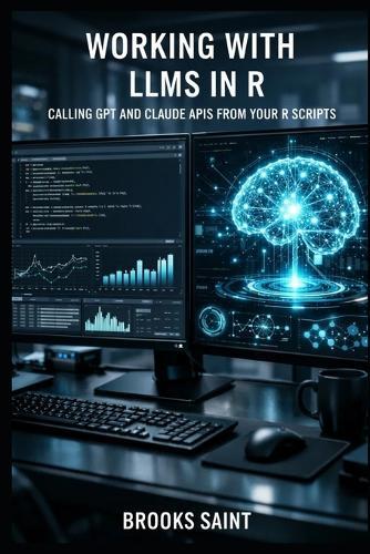 WORKING WITH LLMs IN R: CALLING GPT AND CLAUDE APIs FROM YOUR R SCRIPTS
