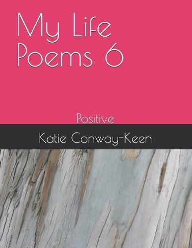 My Life Poems 6: Positive