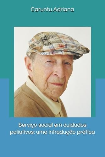 Serviço social em cuidados paliativos: uma introdução prática
