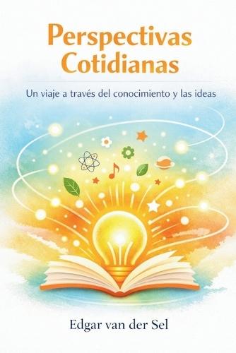 Perspectivas Cotidianas: Un viaje a través del conocimiento y las ideas