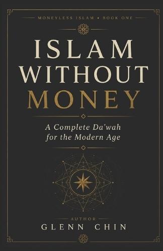Islam Without Money: A Complete Da'wah for the Modern Age
