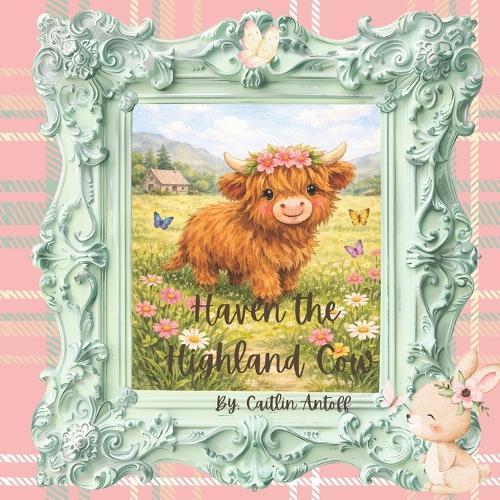 Haven the Highland Cow: A Cozy Bedtime Story About Friendship, Kindness, and Gentle Adventures