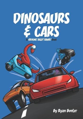 Dinosaurs & Cars: A VROOM! BEEP! RAWR! Book