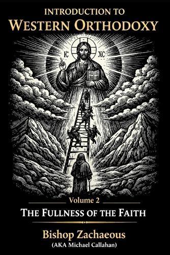Introduction to Western Orthodoxy: The Theology and Spiritual Life of the Orthodox Church