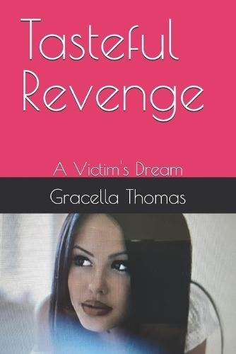Tasteful Revenge: A Victim's Dream