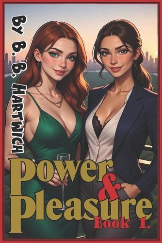 Power & Pleasure: Book 1