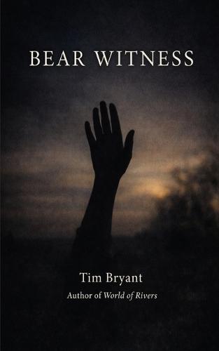Bear Witness: Poems
