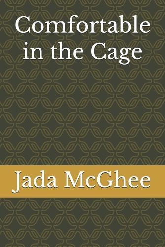 Comfortable in the Cage