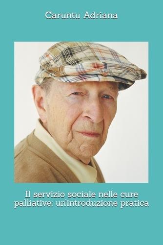 Il servizio sociale nelle cure palliative: un'introduzione pratica