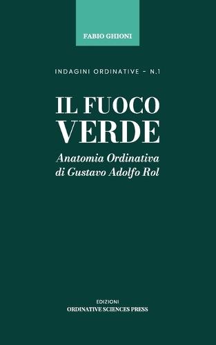 Il Fuoco Verde: Anatomia Ordinativa di Gustavo Adolfo Rol