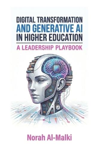 Digital Transformation and Generative AI in Higher Education: A Leadership Playbook