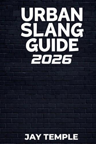 Urban Slang Guide: 2026
