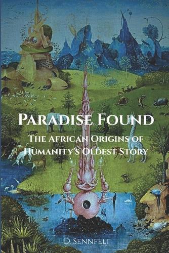 Paradise Found: The African Origins of Humanity's Oldest Story