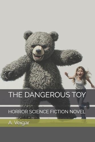 The Dangerous Toy: Horror Science Fiction Novel