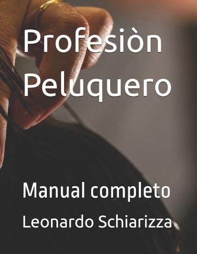 Profesiòn Peluquero: Manual completo