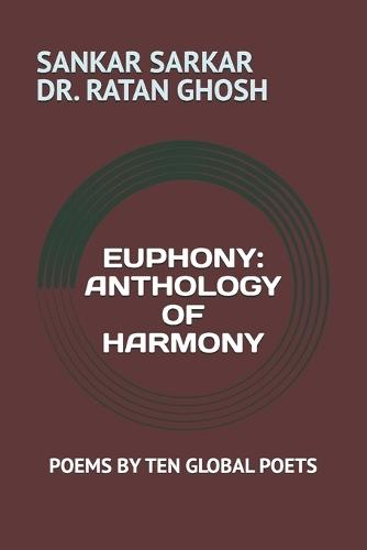 Euphony: Anthology of Harmony: Poems by Ten Global Poets