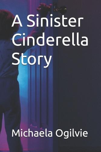 A Sinister Cinderella Story